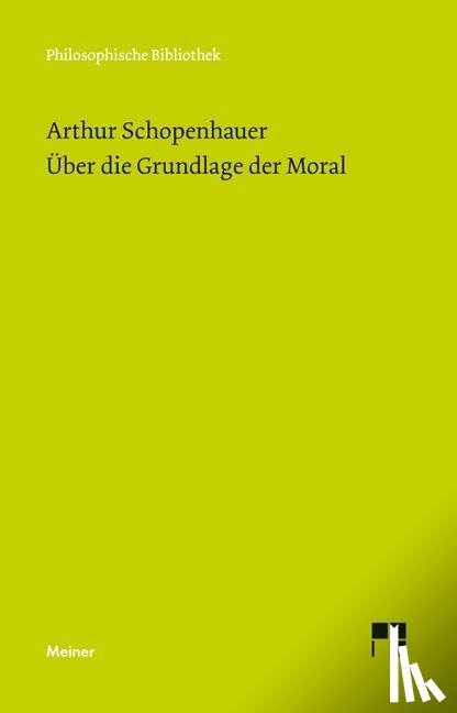 Schopenhauer, Arthur - Über die Grundlage der Moral