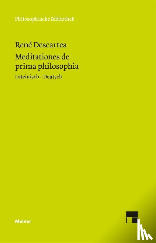 Descartes, René - Meditationes de prima philosophia. Meditationen über die Grundlagen der Philosophie