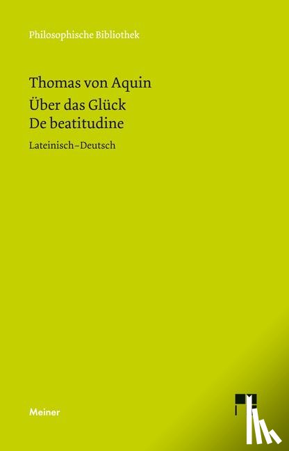Thomas von Aquin - Über das Glück