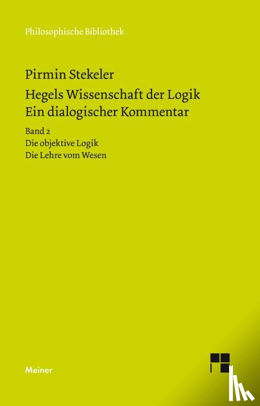 Stekeler, Pirmin, Hegel, Georg Wilhelm Friedrich - Hegels Wissenschaft der Logik. Ein dialogischer Kommentar. Band 2