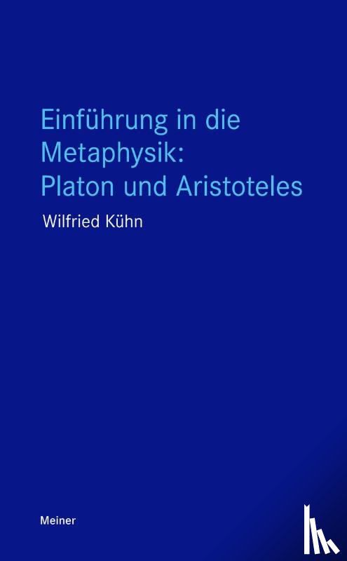 Kühn, Wilfried - Einführung in die Metaphysik: Platon und Aristoteles