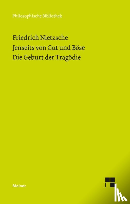 Nietzsche, Friedrich - Jenseits von Gut und Böse. Die Geburt der Tragödie