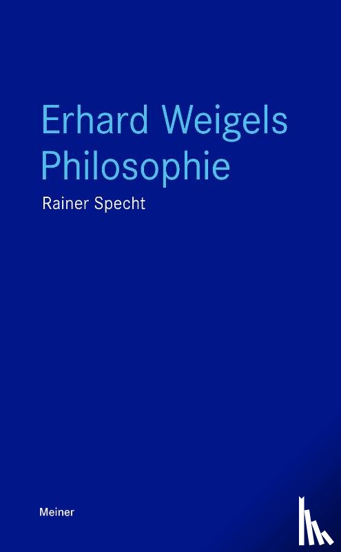 Specht, Rainer - Erhard Weigels Philosophie