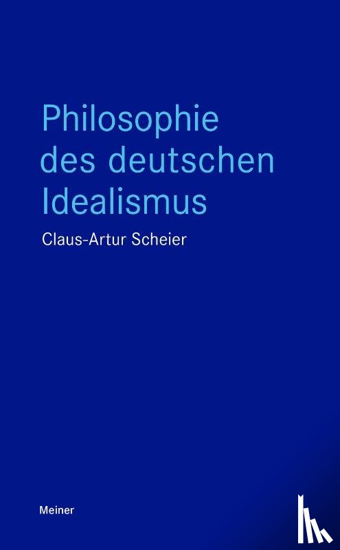 Scheier, Claus-Artur - Philosophie des deutschen Idealismus