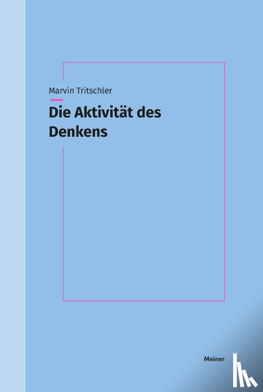 Tritschler, Marvin - Die Aktivität des Denkens