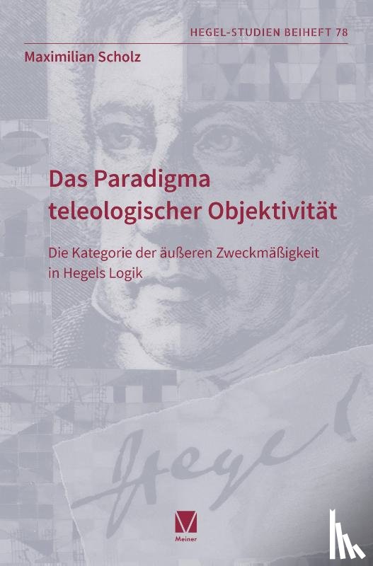 Scholz, Maximilian - Das Paradigma teleologischer Objektivität