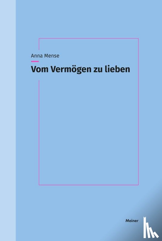 Mense, Anna - Vom Vermögen zu lieben