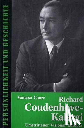 Conze, Vanessa - Richard Coudenhove-Kalergi