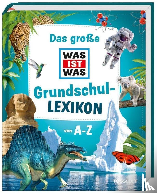  - Das große WAS IST WAS Grundschullexikon von A-Z