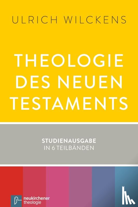 Wilckens, Ulrich - Theologie des Neuen Testaments