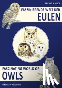 Weick, Friedhelm - Faszinierende Welt der Eulen