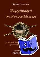 Puchmüller, Wilhelm - Begegnungen im Hochwildrevier