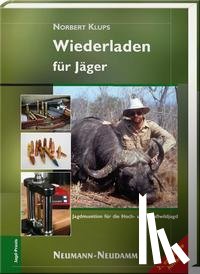 Klups, Norbert - Wiederladen für Jäger