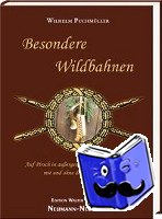 Puchmüller, Wilhelm - Besondere Wildbahnen