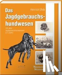 Uhde, Heinrich - Das Jagdgebrauchshundwesen