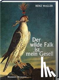 Waller, Renz - Der wilde Falk ist mein Gesell