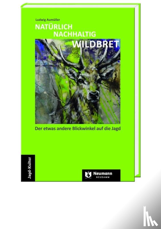 Aumüller, Ludwig - NATÜRLICH NACHHALTIG WILDBRET