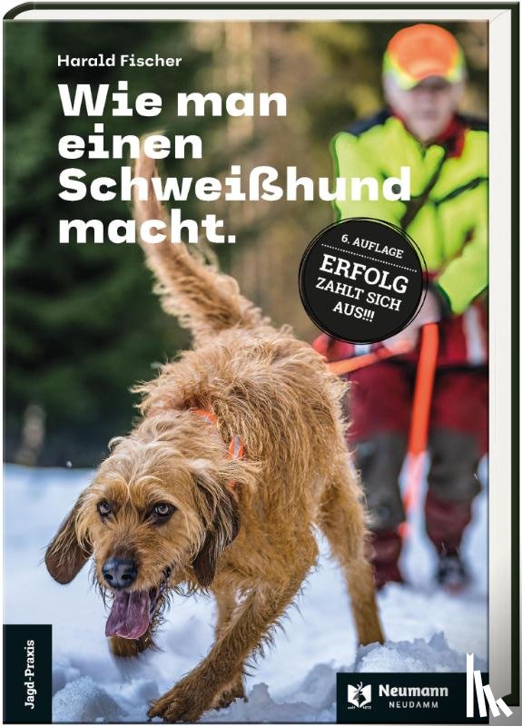 Fischer, Harald - Wie man einen Schweißhund macht.