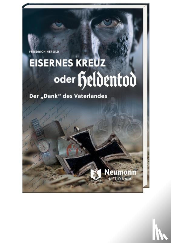 Herold, Friedrich - Eisernes Kreuz oder Heldentod