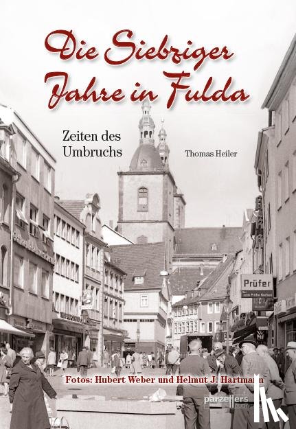 Heiler, Thomas - Die Siebziger Jahre in Fulda
