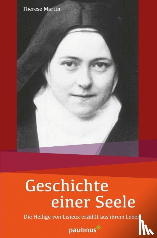 Martin, Therese - Geschichte einer Seele