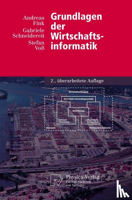 Andreas Fink, Gabriele Schneidereit, Stefan Voss - Grundlagen Der Wirtschaftsinformatik