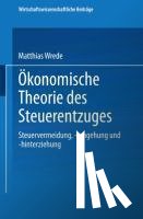 Matthias Wrede - OEkonomische Theorie Des Steuerentzuges