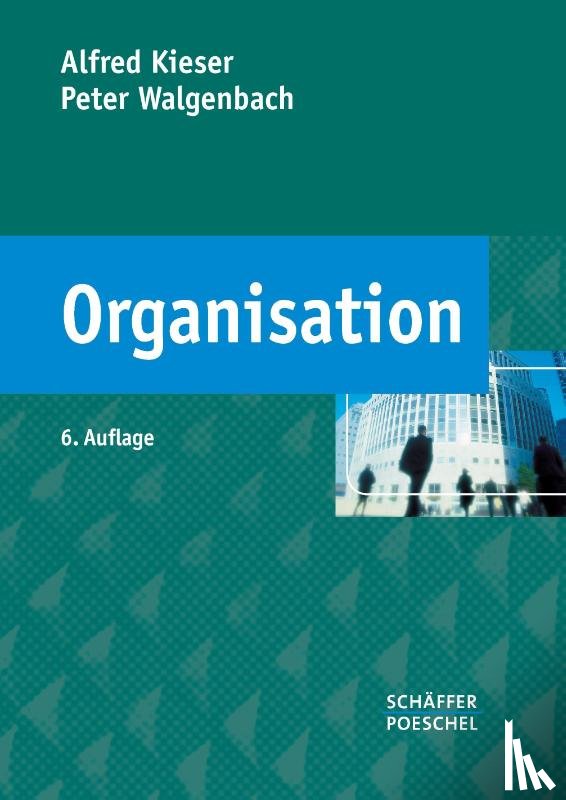 Kieser, Alfred, Walgenbach, Peter - Organisation