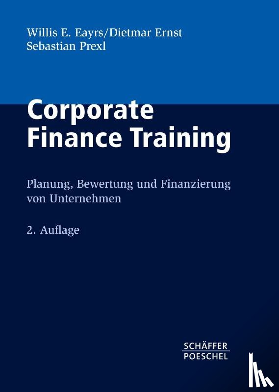 Eayrs, Willis E., Ernst, Dietmar, Prexl, Sebastian - Corporate Finance Training