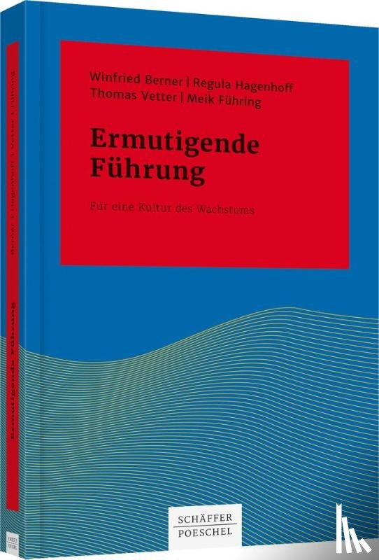 Berner, Winfried, Hagenhoff, Regula, Vetter, Thomas, Führing, Meik - Ermutigende Führung