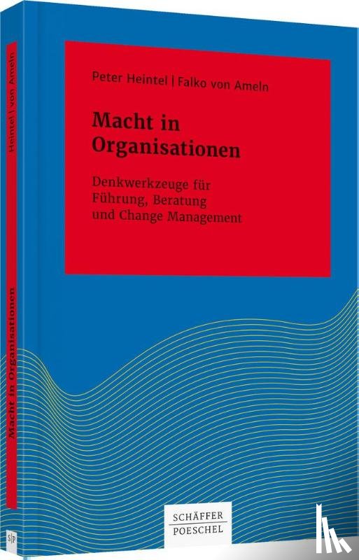 Ameln, Falko von, Heintel, Peter - Macht in Organisationen