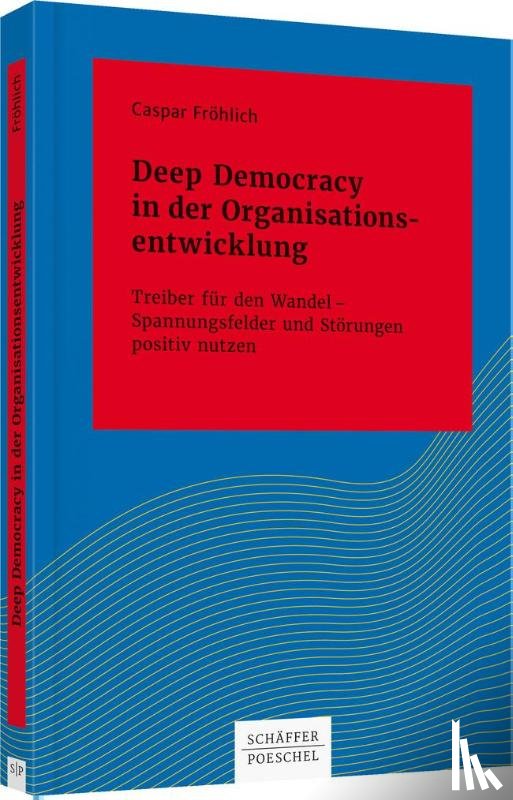 Fröhlich, Caspar - Deep Democracy in der Organisationsentwicklung