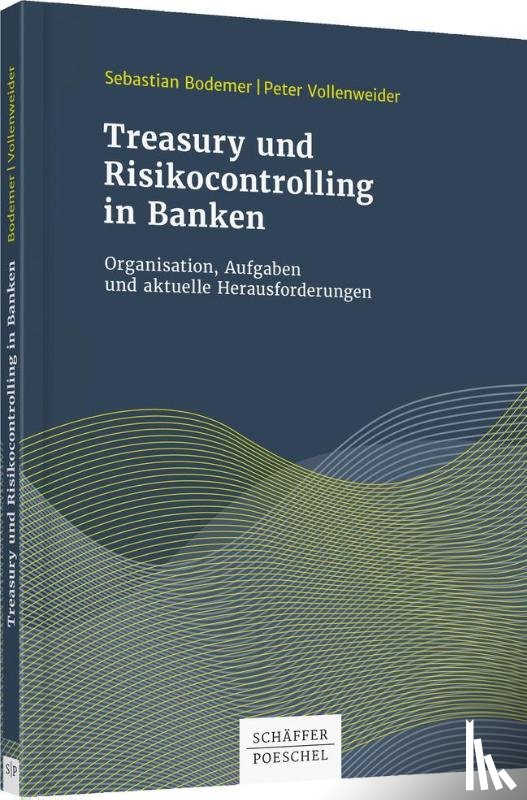 Bodemer, Sebastian, Vollenweider, Peter - Treasury und Risikocontrolling in Banken