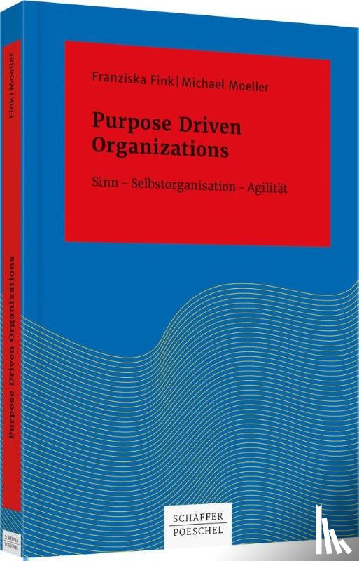 Fink, Franziska, Moeller, Michael - Purpose Driven Organizations