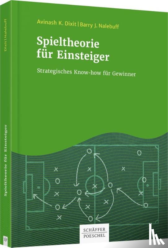 Dixit, Avinash K., Nalebuff, Barry J. - Spieltheorie für Einsteiger