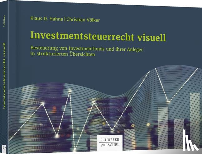 Völker, Christian, Hahne, Klaus D. - Investmentsteuerrecht visuell