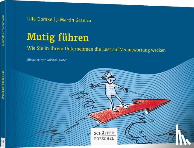 Domke, Ulla, Granica, J. Martin - Mutig führen