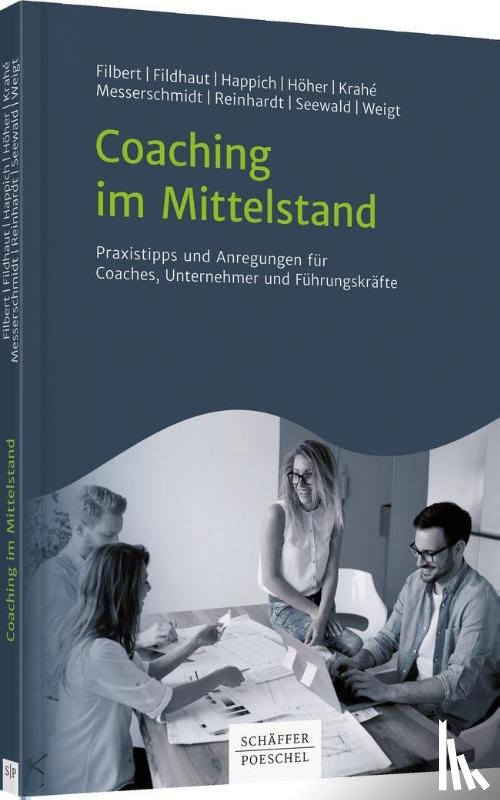 Filbert, Wolfgang, Fildhaut, Birgitta, Happich, Gudrun, Höher, Friederike - Coaching im Mittelstand