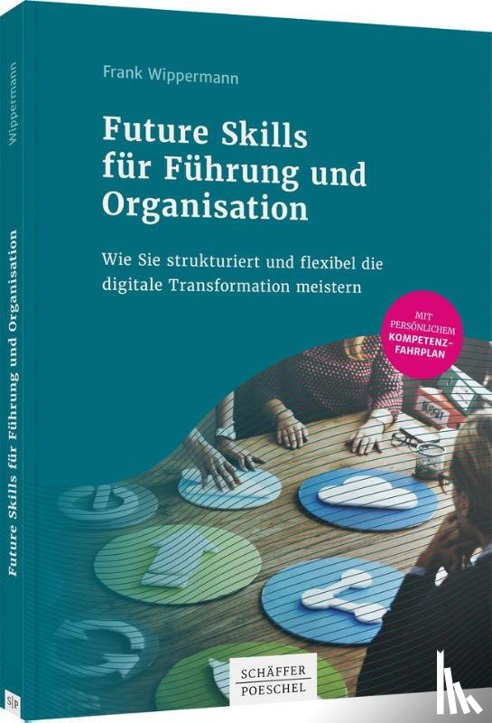 Wippermann, Frank - Future Skills für Führung und Organisation