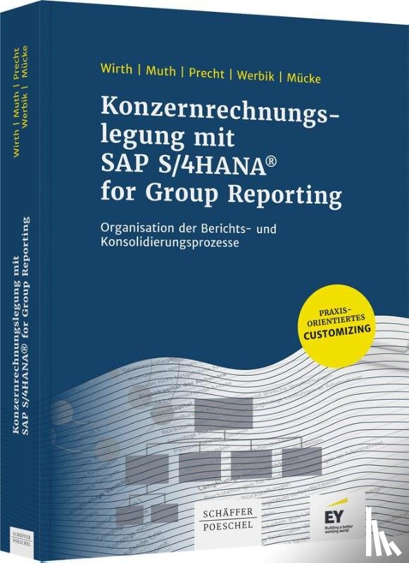 Wirth, Johannes, Muth, Andreas, Precht, Oliver, Werbik, Anna - Konzernrechnungslegung mit SAP S4/HANA for Group Reporting