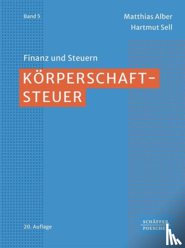 Alber, Matthias, Szczesny, Michael, Sell, Hartmut - Körperschaftsteuer