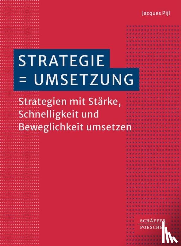 Pijl, Jacques - Strategie = Umsetzung