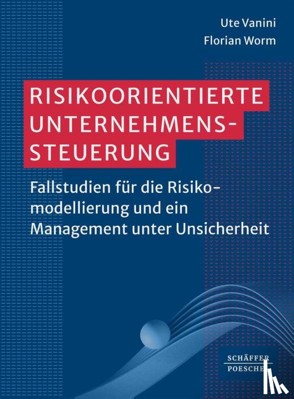 Vanini, Ute, Worm, Florian - Risikoorientierte Unternehmenssteuerung