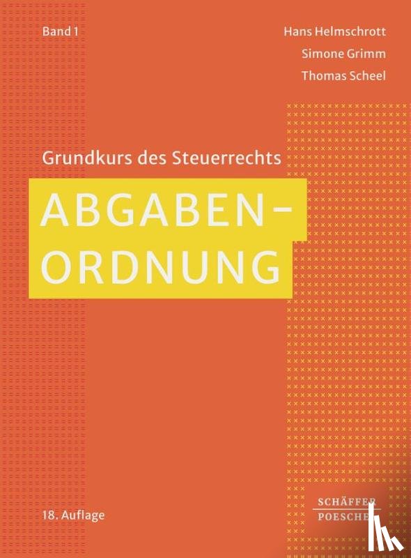 Helmschrott, Hans, Grimm, Simone, Scheel, Thomas - Abgabenordnung