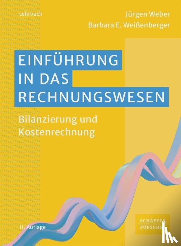 Weber, Jürgen, Weißenberger, Barbara E. - Einführung in das Rechnungswesen