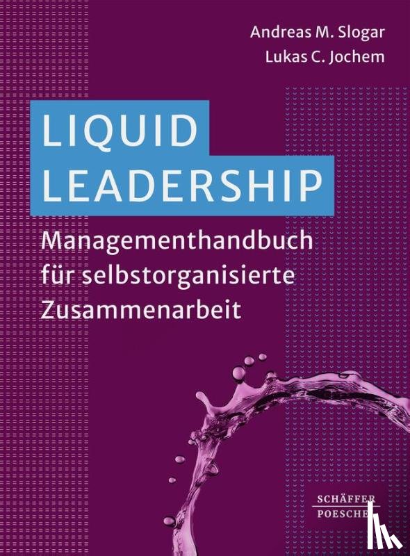 Slogar, Andreas, Jochem, Lukas C. - Liquid Leadership