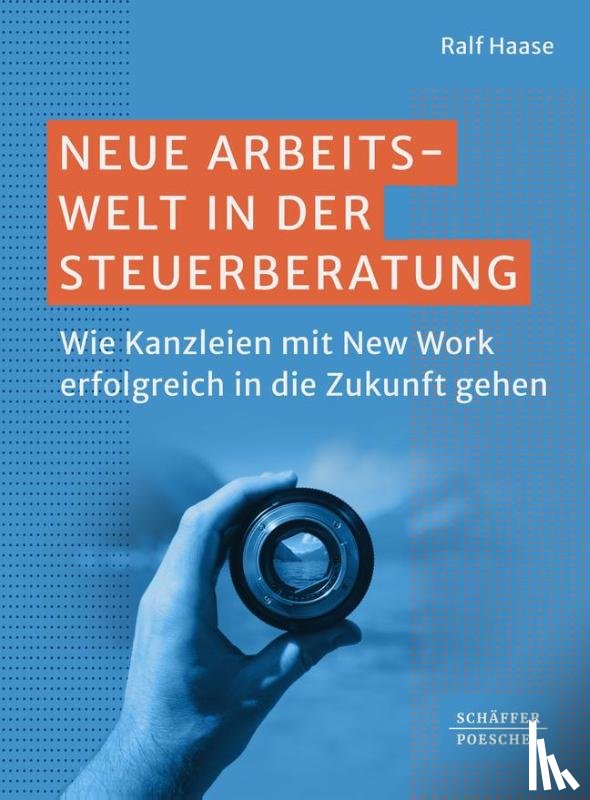 Haase, Ralf - Neue Arbeitswelt in der Steuerberatung