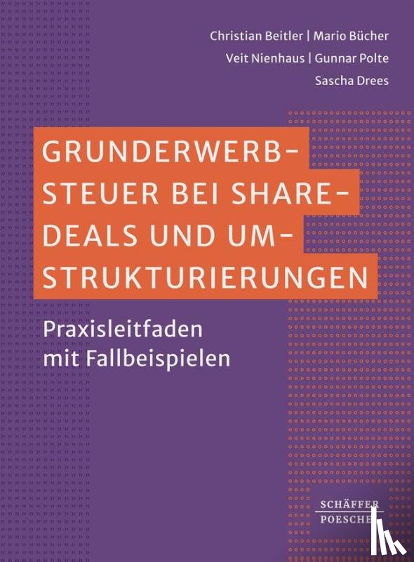 Beitler, Christian, Bücher, Mario, Nienhaus, Veit, Polte, Gunnar - Grunderwerbsteuer bei Share Deals und Umstrukturierungen