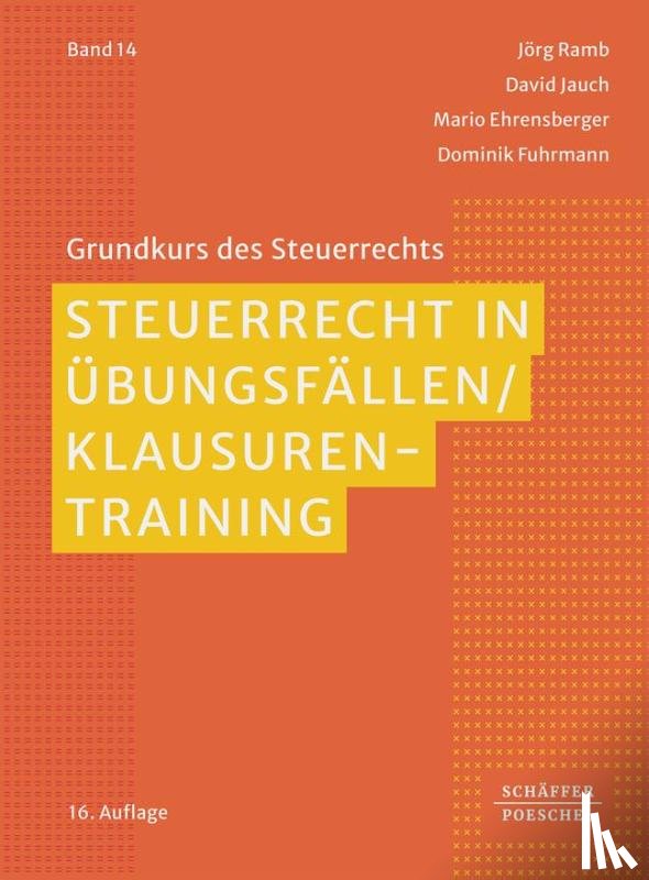 Ramb, Jörg, Jauch, David, Ehrensberger, Mario, Fuhrmann, Dominik - Steuerrecht in Übungsfällen / Klausurentraining