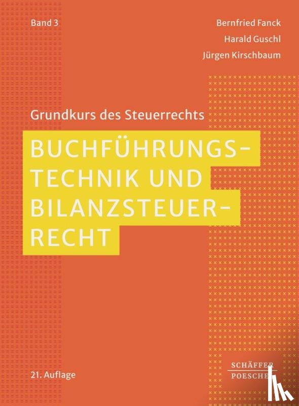 Fanck, Bernfried, Guschl, Harald, Kirschbaum, Jürgen - Buchführungstechnik und Bilanzsteuerrecht